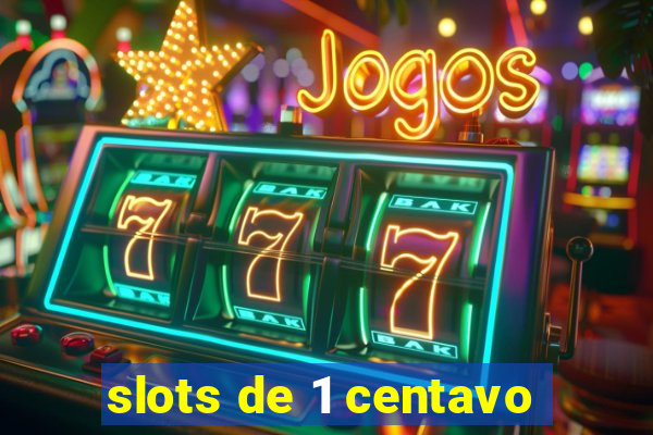 slots de 1 centavo